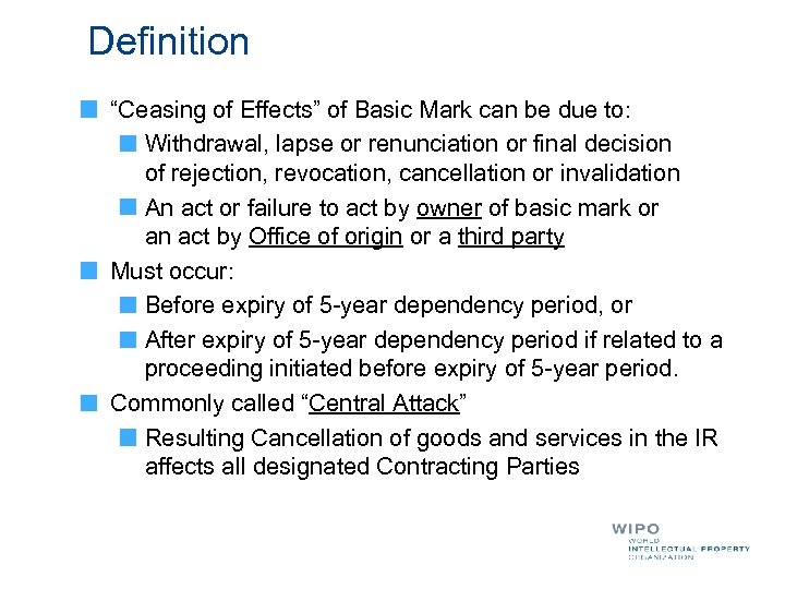 Definition “Ceasing of Effects” of Basic Mark can be due to: Withdrawal, lapse or