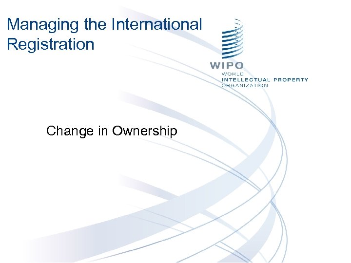 Managing the International Registration Change in Ownership 