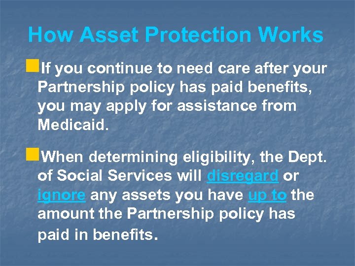 How Asset Protection Works n. If you continue to need care after your Partnership