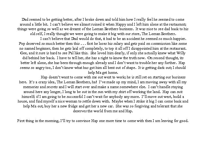 Dad seemed to be getting better, after I broke down and told him how