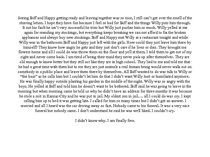 Seeing Biff and Happy getting ready and leaving together was so nice, I still