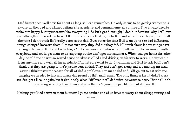 Dad hasn’t been well now for about as long as I can remember. He