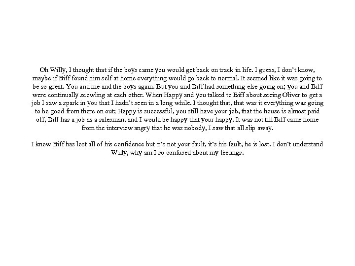 Oh Willy, I thought that if the boys came you would get back on