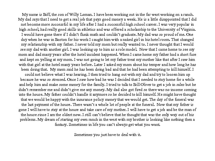 My name is Biff, the son of Willy Loman. I have been working out