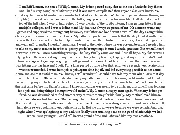 “I am Biff Loman, the son of Willy Loman. My father passed away due