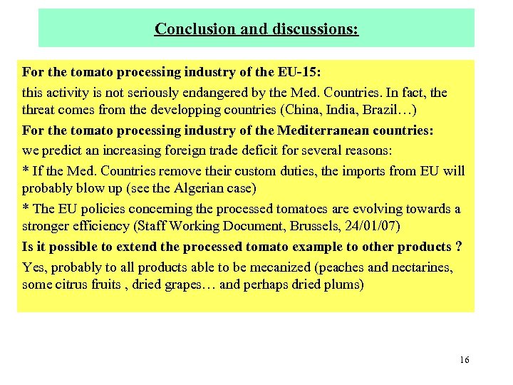 Conclusion and discussions: For the tomato processing industry of the EU-15: this activity is