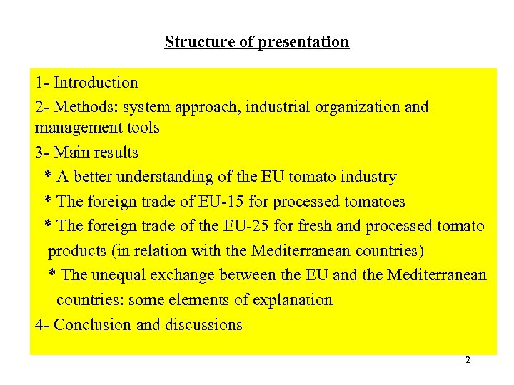 Structure of presentation 1 - Introduction 2 - Methods: system approach, industrial organization and