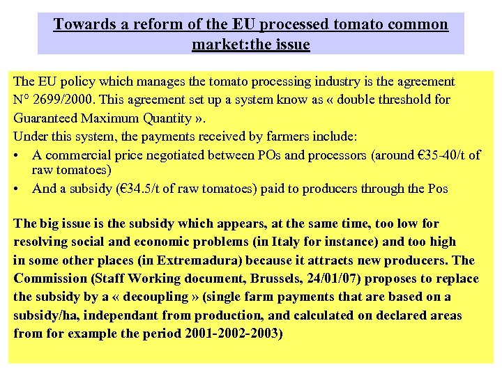Towards a reform of the EU processed tomato common market: the issue The EU