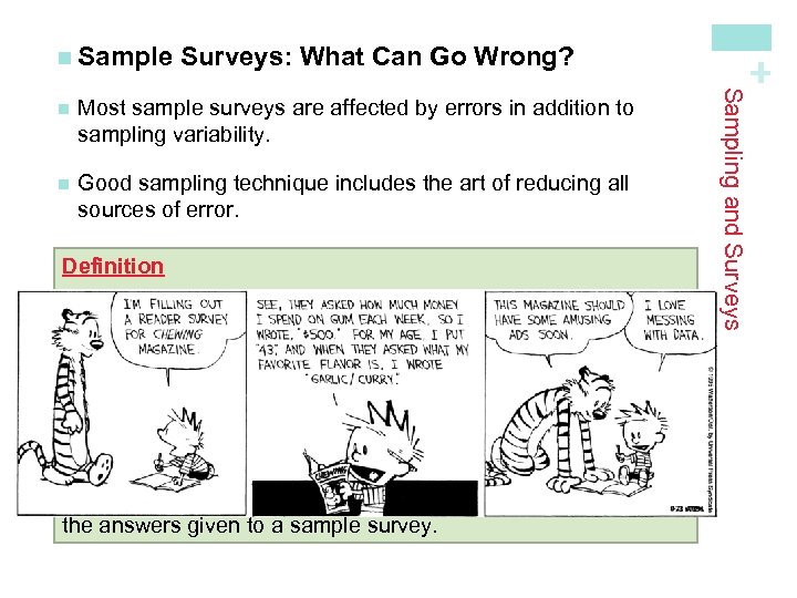 Surveys: What Can Go Wrong? Most sample surveys are affected by errors in addition