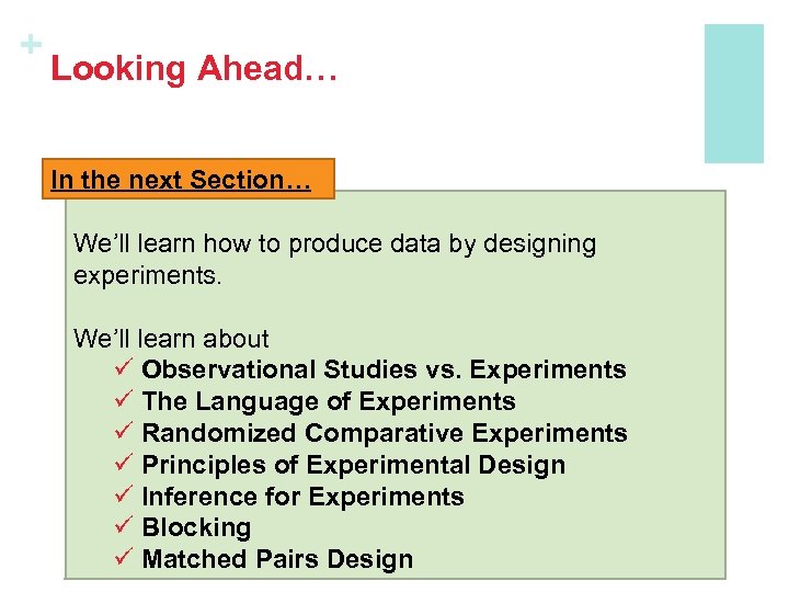 + Looking Ahead… In the next Section… We’ll learn how to produce data by