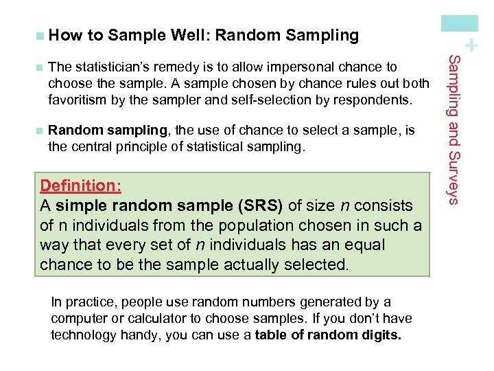 to Sample Well: Random Sampling The statistician’s remedy is to allow impersonal chance to