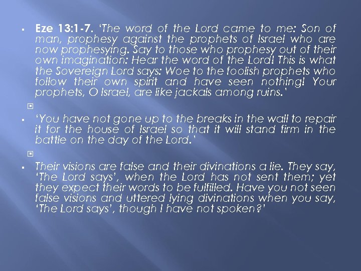 Eze 13: 1 -7. ‘The word of the Lord came to me: Son of