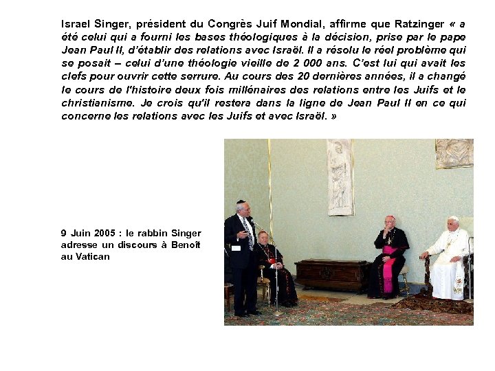 Israel Singer, président du Congrès Juif Mondial, affirme que Ratzinger « a été celui
