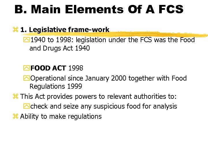 B. Main Elements Of A FCS z 1. Legislative frame-work y 1940 to 1998: