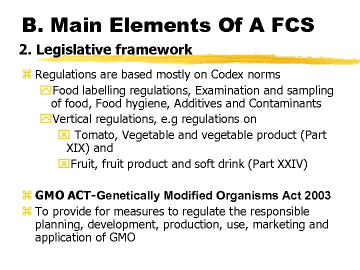 B. Main Elements Of A FCS 2. Legislative framework z Regulations are based mostly