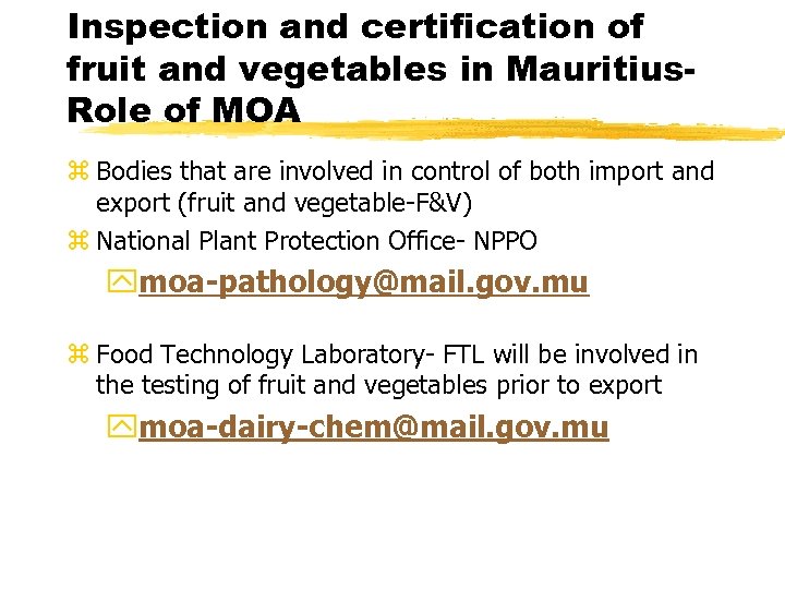 Inspection and certification of fruit and vegetables in Mauritius. Role of MOA z Bodies
