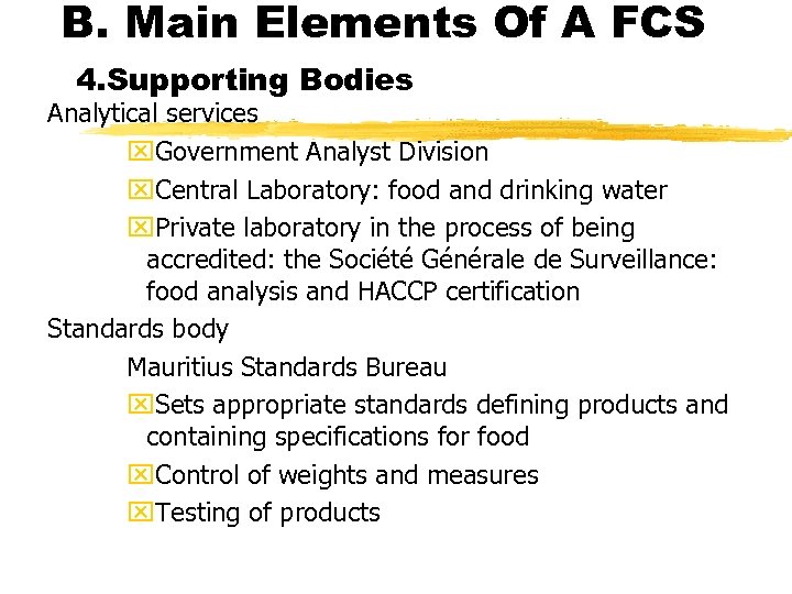 B. Main Elements Of A FCS 4. Supporting Bodies Analytical services x. Government Analyst