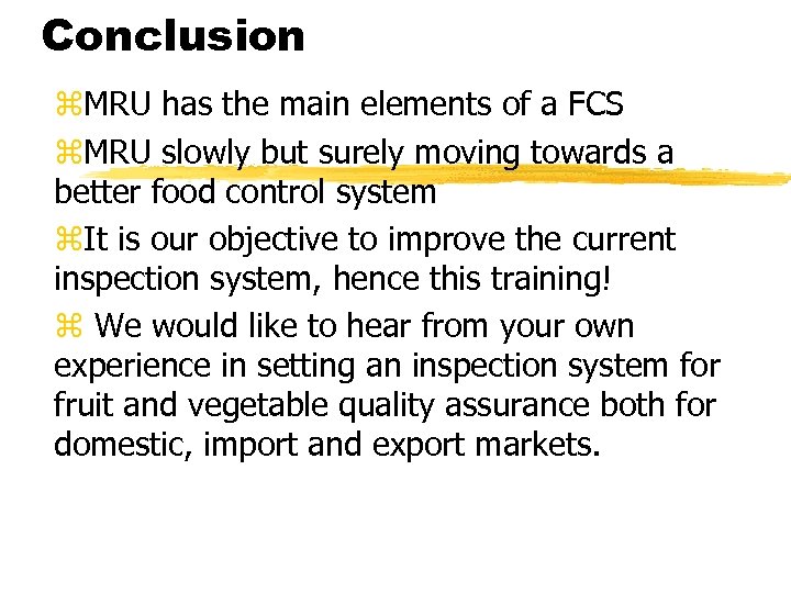 Conclusion z. MRU has the main elements of a FCS z. MRU slowly but