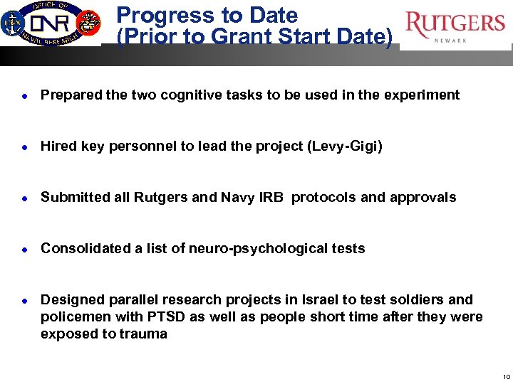 Progress to Date (Prior to Grant Start Date) l Prepared the two cognitive tasks