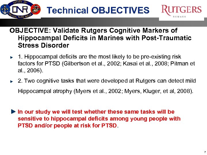 Technical OBJECTIVES OBJECTIVE: Validate Rutgers Cognitive Markers of Hippocampal Deficits in Marines with Post-Traumatic
