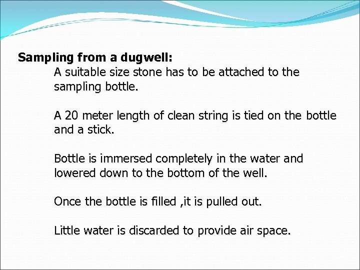 Sampling from a dugwell: A suitable size stone has to be attached to the