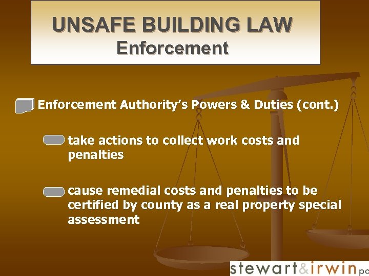 UNSAFE BUILDING LAW Enforcement Authority’s Powers & Duties (cont. ) n n take actions