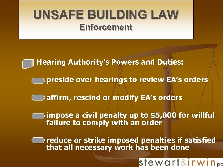 UNSAFE BUILDING LAW Enforcement n Hearing Authority’s Powers and Duties: n preside over hearings