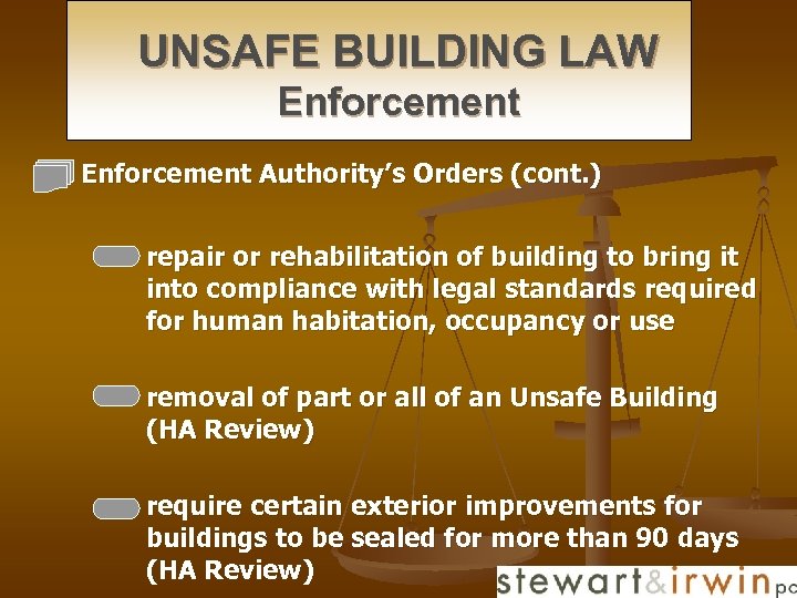 UNSAFE BUILDING LAW Enforcement Authority’s Orders (cont. ) n n n repair or rehabilitation