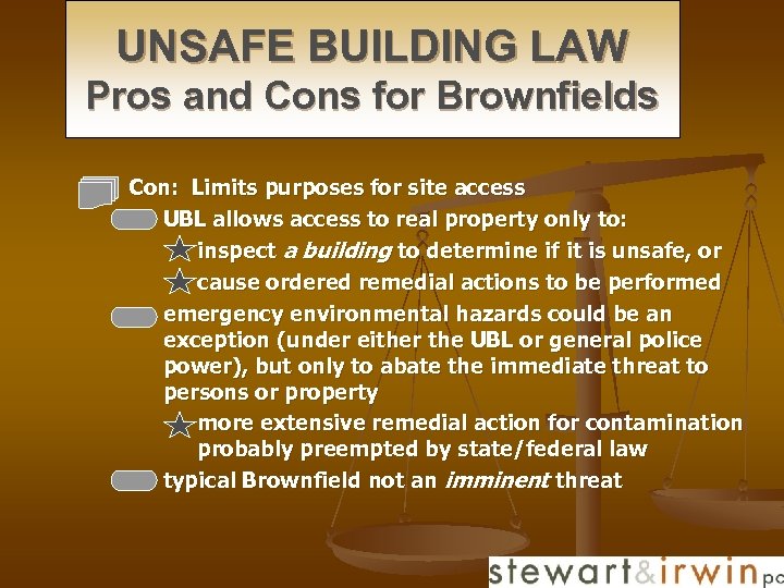 UNSAFE BUILDING LAW Pros and Cons for Brownfields n Con: Limits purposes for site