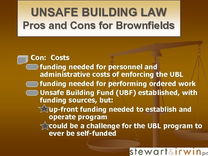 UNSAFE BUILDING LAW Pros and Cons for Brownfields n Con: Costs n funding needed