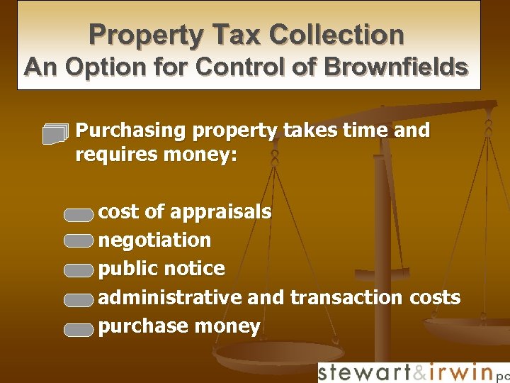 Property Tax Collection An Option for Control of Brownfields n Purchasing property takes time