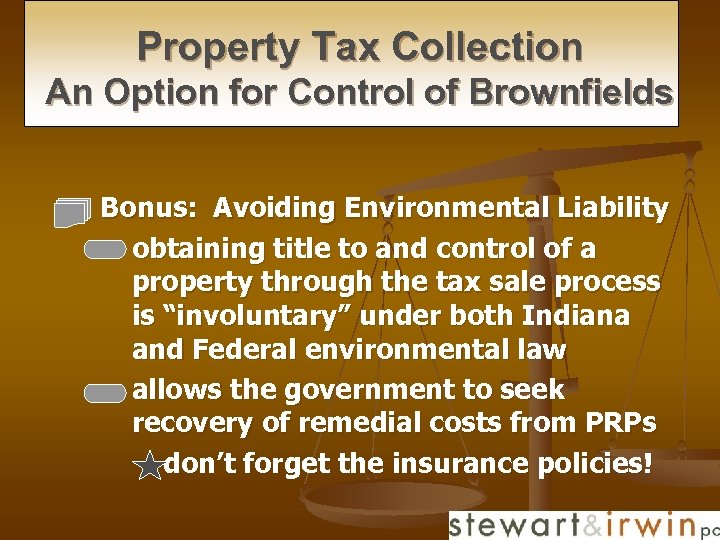 Property Tax Collection An Option for Control of Brownfields n Bonus: Avoiding Environmental Liability