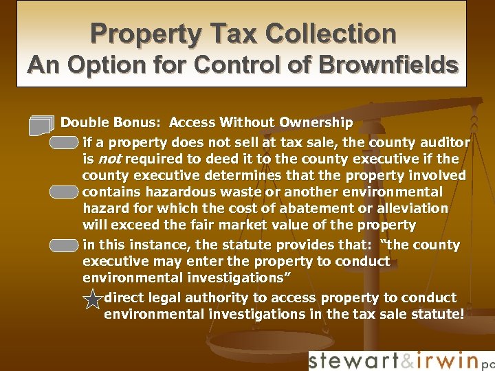 Property Tax Collection An Option for Control of Brownfields n Double Bonus: Access Without