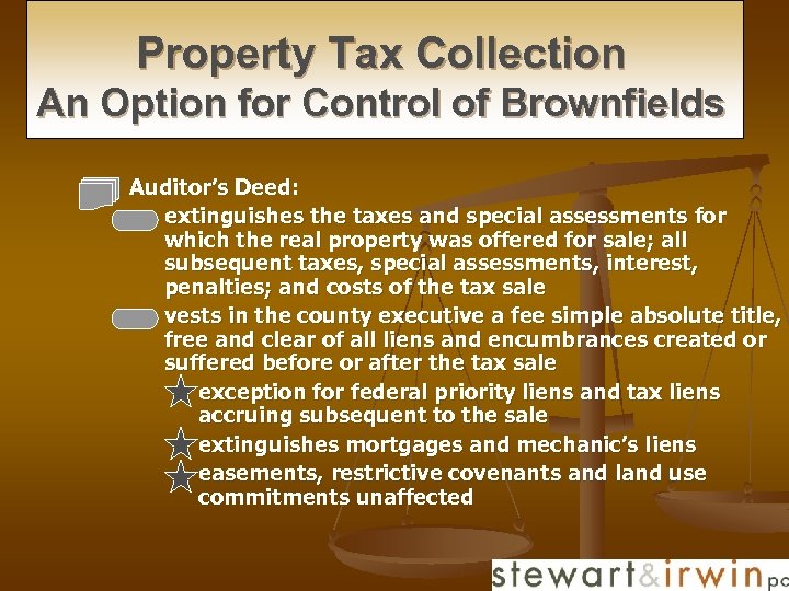 Property Tax Collection An Option for Control of Brownfields n Auditor’s Deed: n extinguishes