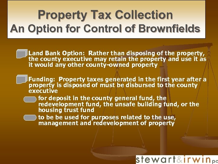 Property Tax Collection An Option for Control of Brownfields n n Land Bank Option:
