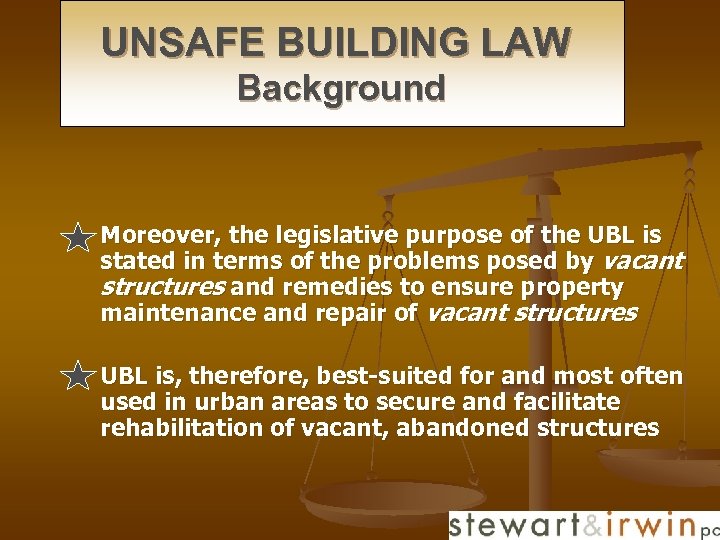 UNSAFE BUILDING LAW Background n n Moreover, the legislative purpose of the UBL is