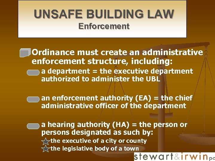 UNSAFE BUILDING LAW Enforcement n Ordinance must create an administrative enforcement structure, including: n