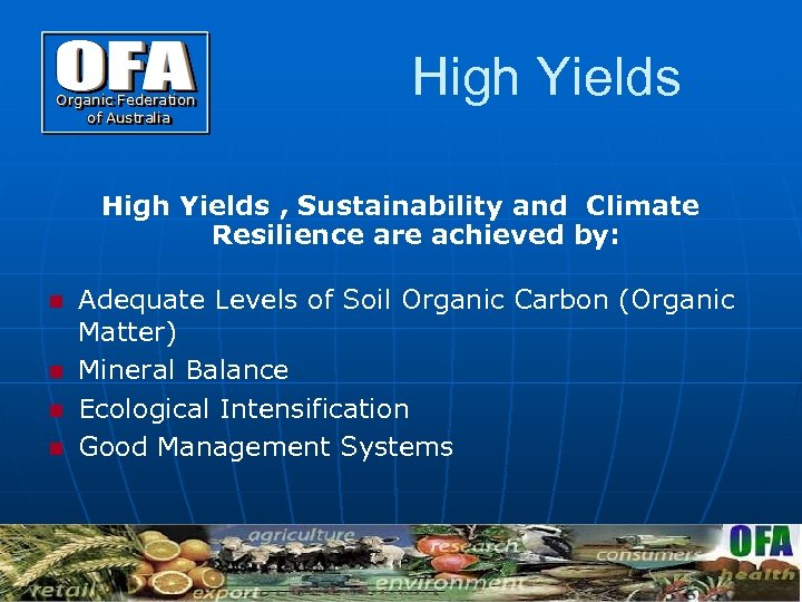 High Yields , Sustainability and Climate Resilience are achieved by: Adequate Levels of Soil