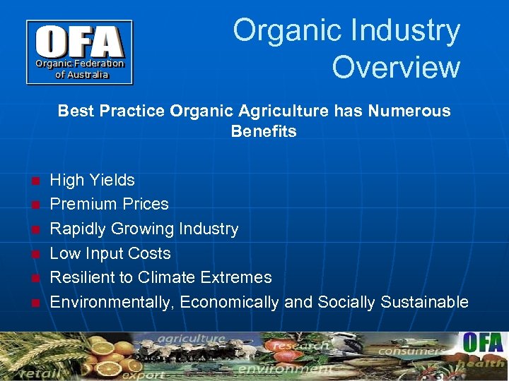 Organic Industry Overview Best Practice Organic Agriculture has Numerous Benefits n n n High