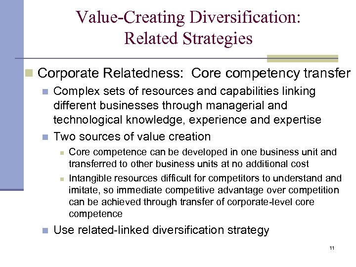 Value-Creating Diversification: Related Strategies n Corporate Relatedness: Core competency transfer n n Complex sets