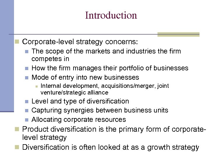 Introduction n Corporate-level strategy concerns: n The scope of the markets and industries the