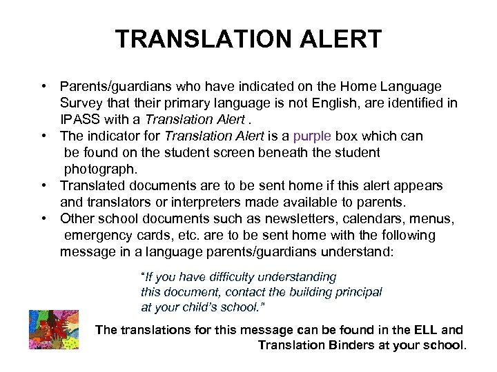 TRANSLATION ALERT • Parents/guardians who have indicated on the Home Language Survey that their