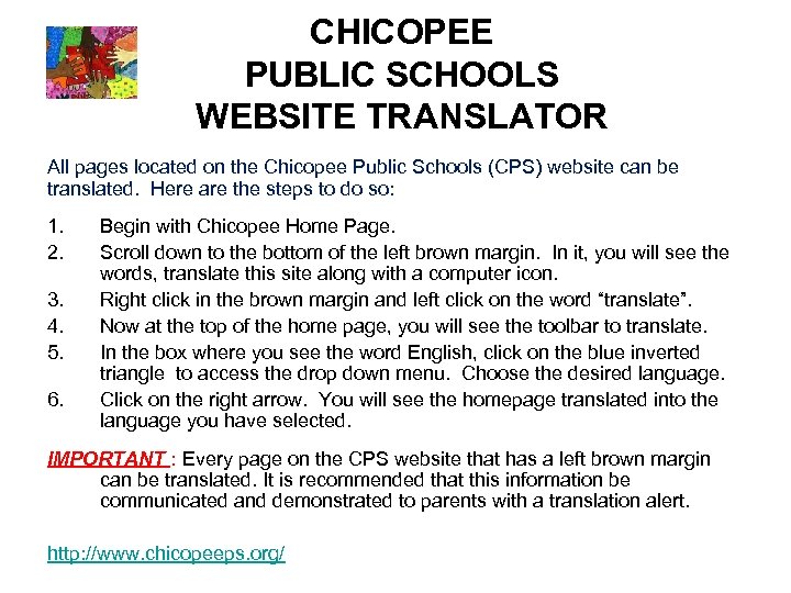 CHICOPEE PUBLIC SCHOOLS WEBSITE TRANSLATOR All pages located on the Chicopee Public Schools (CPS)