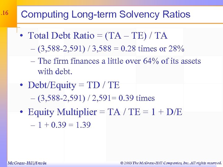 3. 16 Computing Long-term Solvency Ratios • Total Debt Ratio = (TA – TE)