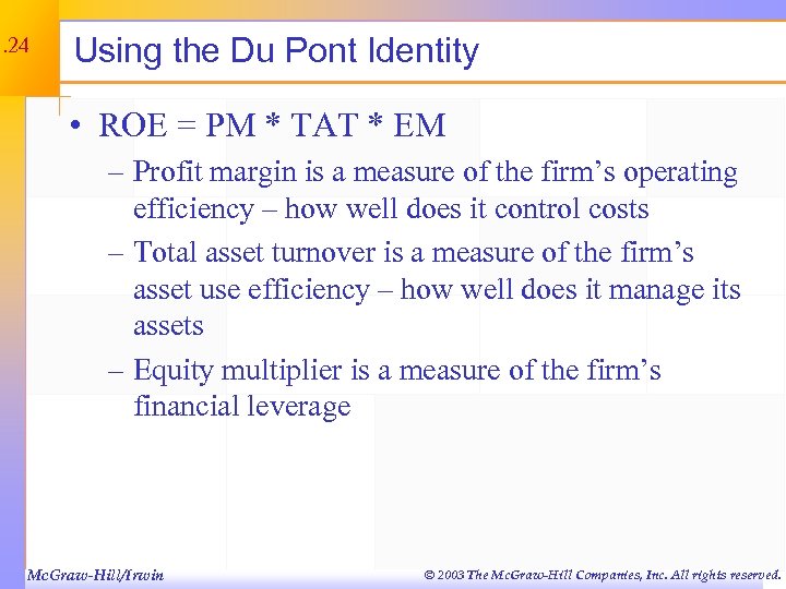 3. 24 Using the Du Pont Identity • ROE = PM * TAT *