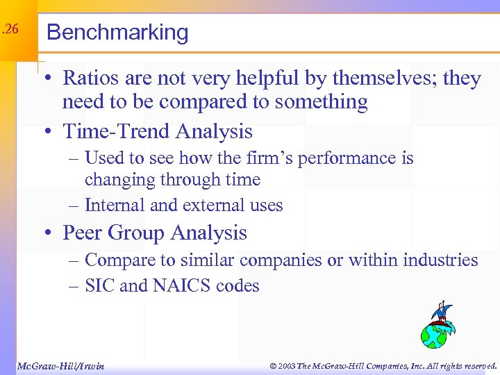 3. 26 Benchmarking • Ratios are not very helpful by themselves; they need to