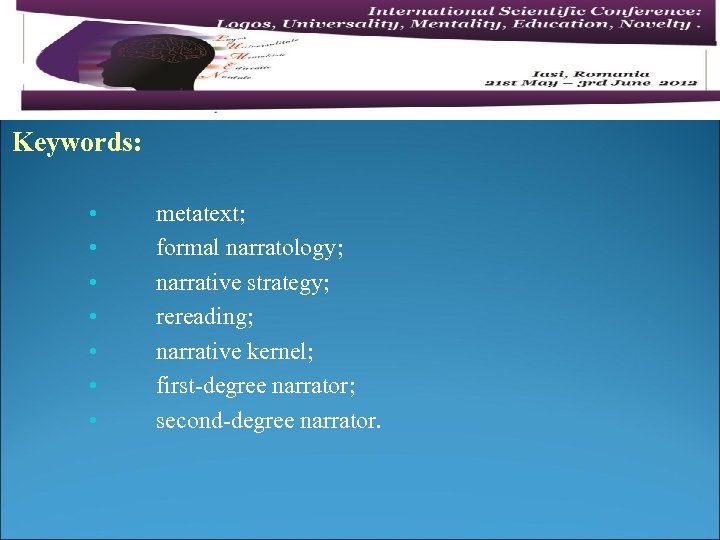 Keywords: • • metatext; formal narratology; narrative strategy; rereading; narrative kernel; first-degree narrator; second-degree