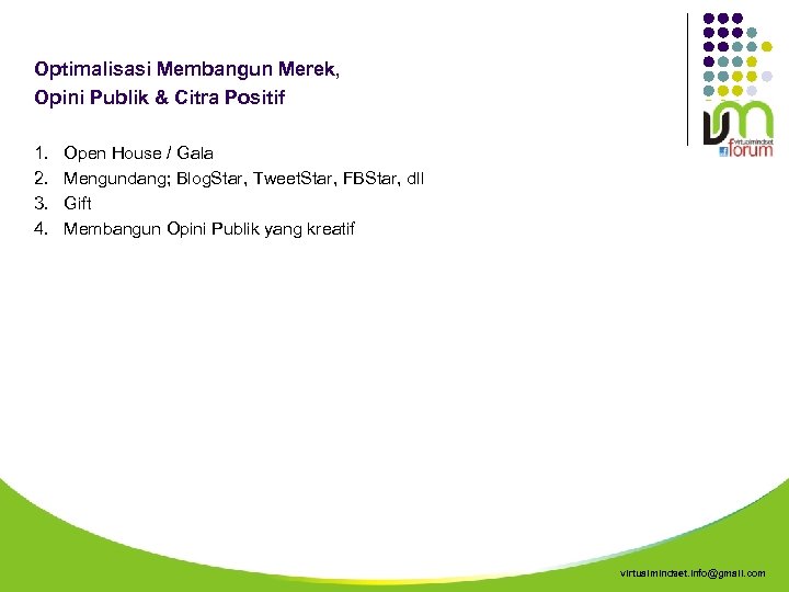 Optimalisasi Membangun Merek, Opini Publik & Citra Positif 1. 2. 3. 4. Open House
