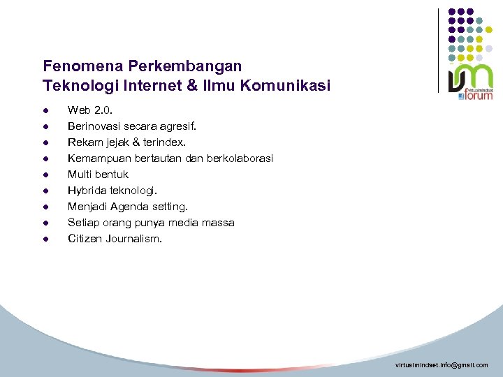 Fenomena Perkembangan Teknologi Internet & Ilmu Komunikasi l l l l l Web 2.