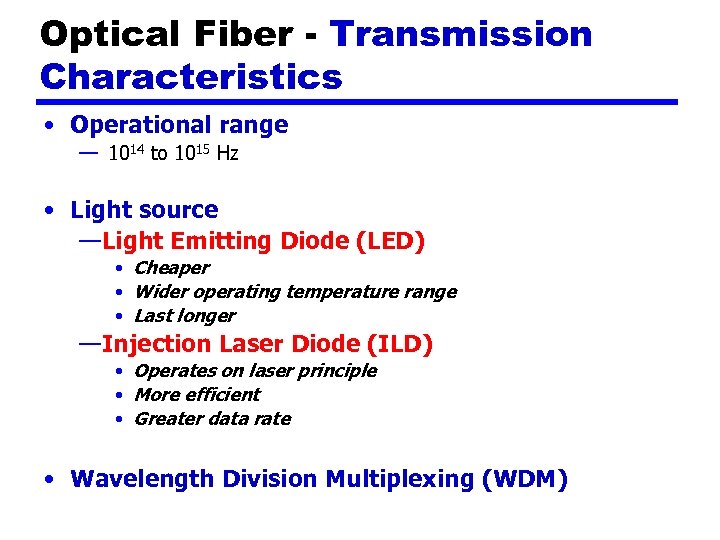 Optical Fiber - Transmission Characteristics • Operational range — 1014 to 1015 Hz •